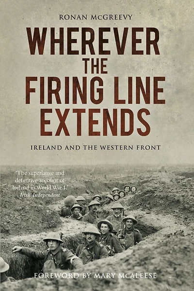 Wherever the Firing Line Extends: Ireland and Western Front