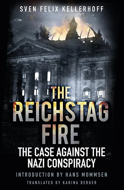 the Reichstag Fire: Case Against Nazi Conspiracy