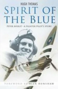 Spirit of the Blue: Peter Ayerst - A Fighter Pilot's Story