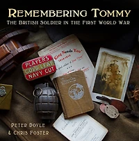 Remembering Tommy: the British Soldier First World War