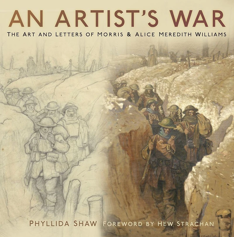 An Artist's War: The Art and Letters of Morris and Alice Meredith Williams