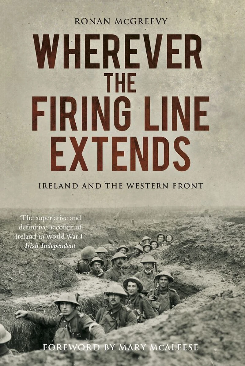 Wherever the Firing Line Extends: Ireland and Western Front