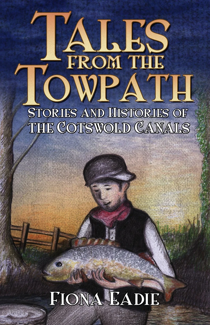Tales from the Towpath: Stories and Histories of Cotswold Canals