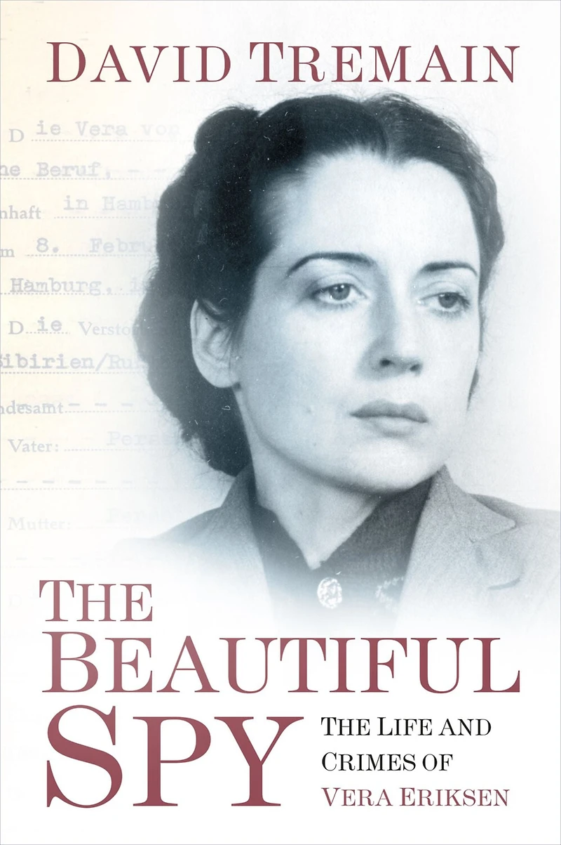 The Beautiful Spy: Life and Crimes of Vera Eriksen
