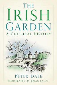 The Irish Garden: A Cultural History