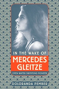 the Wake of Mercedes Gleitze: Open Water Swimming Pioneer