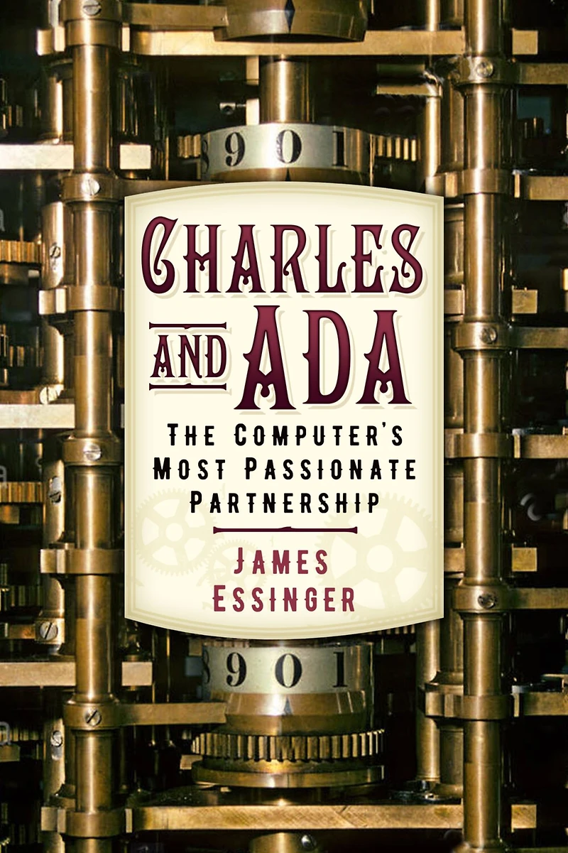 Charles & Ada: The Computer's Most Passionate Partnership