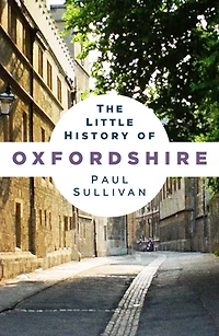 The Little History of Oxfordshire