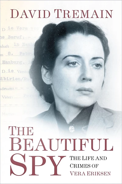 The Beautiful Spy: Life and Crimes of Vera Eriksen