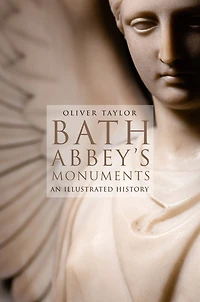 Bath Abbey's Monuments: An Illustrated History