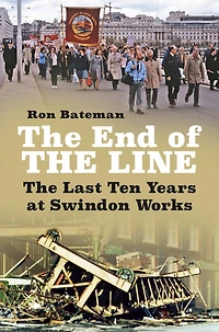 The End of Line: Last Ten Years at Swindon Works