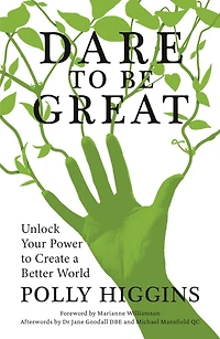Dare to Be Great: Unlock Your Power Create a Better World