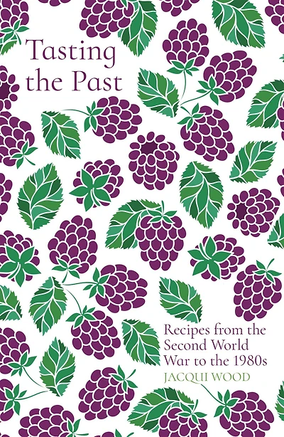 Tasting the Past: Recipes from Second World War to 1980s