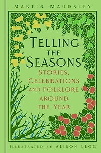 Telling the Seasons: Stories, Celebrations and Folklore around Year