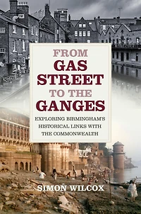 From Gas Street to the Ganges: Exploring Birmingham's Historical Links with Commonwealth