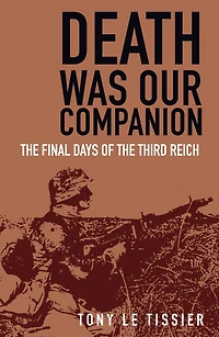 Death Was Our Companion: the Final Days of Third Reich