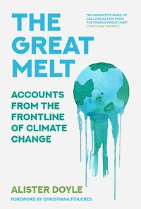 the Great Melt: Accounts from Frontline of Climate Change
