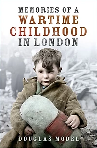 Memories of a Wartime Childhood London