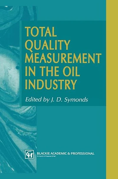 Total Quality Measurement the Oil Industry