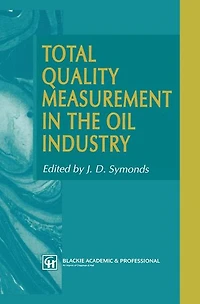 Total Quality Measurement the Oil Industry