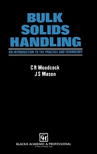 Bulk Solids Handling: An Introduction to the Practice and Technology