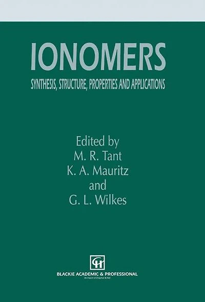 Ionomers: Synthesis, structure, properties and applications