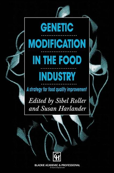 Genetic Modification the Food Industry: A Strategy for Quality Improvement