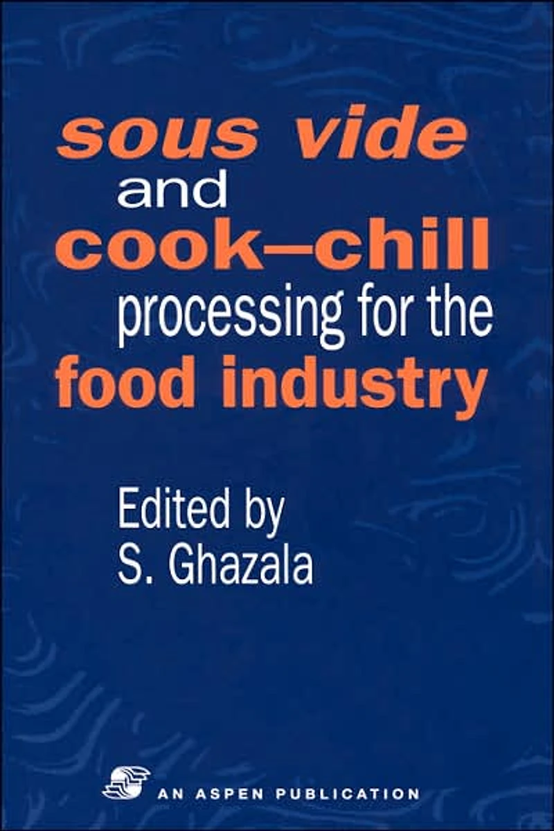 Sous Vide and Cook-Chill Processing for the Food Industry