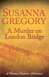 A Murder on London Bridge (Thomas Chaloner Series #5)
