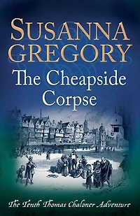The Cheapside Corpse (Thomas Chaloner Series #10)