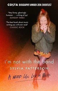 I'm Not with the Band: A Writer's Life Lost Music