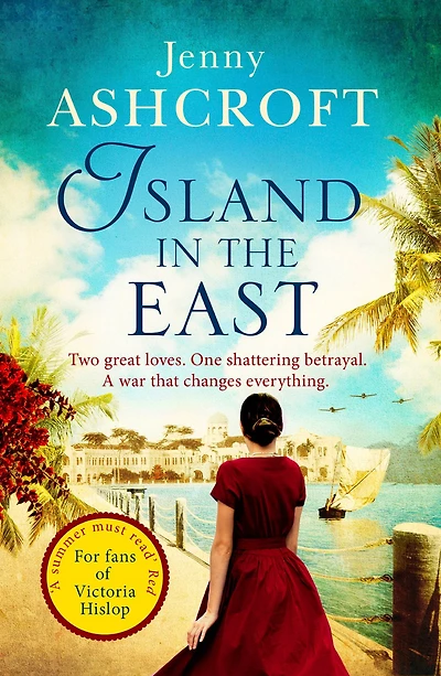 Island the East: Two great loves. One shattering betrayal. A war that changes everything.