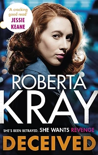 Deceived: THE BRAND NEW NOVEL. No one knows crime like Kray.