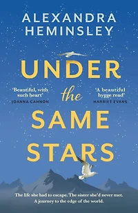 Under the Same Stars: A beautiful and moving tale of sisterhood wilderness