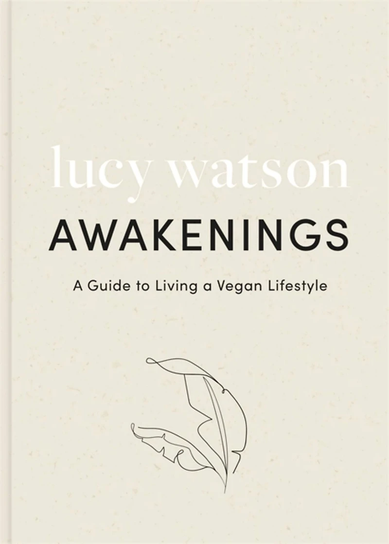 Awakenings: a guide to living vegan lifestyle
