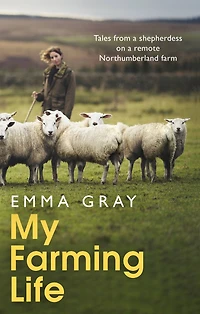 My Farming Life: Tales from a shepherdess on remote Northumberland farm