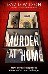 Murder at Home: How our safest space is where we're most in danger