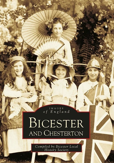 Bicester and Chesterton: Images of England