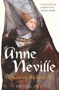 Anne Neville: Queen to Richard III