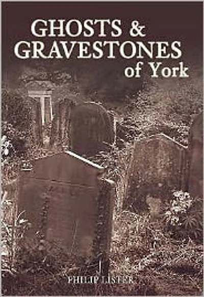 Ghosts and Gravestones of York