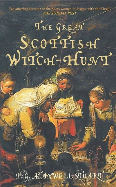 The Great Scottish Witch-Hunt: Europe's Most Obsessive Dynasty