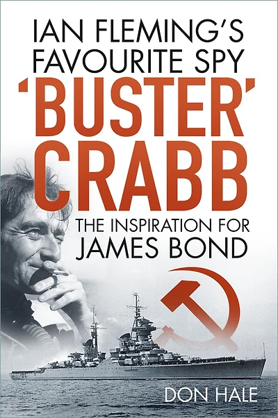 Buster Crabb: Ian Fleming's Favourite Spy, The Inspiration for James Bond