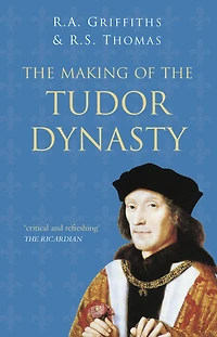 the Making of Tudor Dynasty