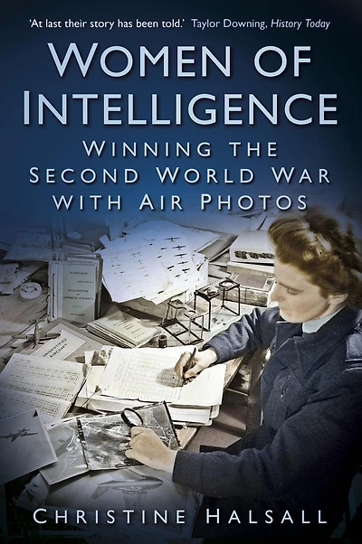 Women of Intelligence: Winning the Second World War with Air Photos
