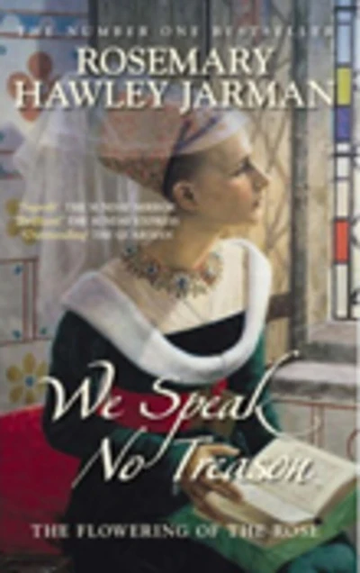 We Speak No Treason: The Flowering of the Rose: Book 1