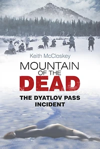 Mountain of The Dead: Dyatlov Pass Incident