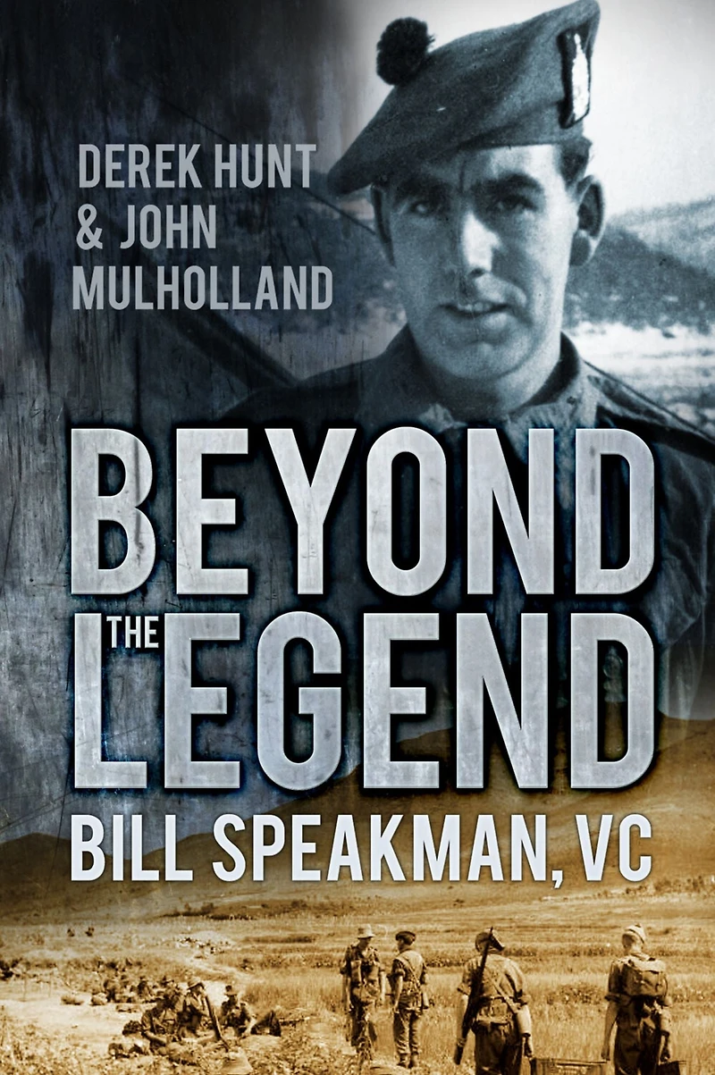 Beyond the Legend: Bill Speakman VC