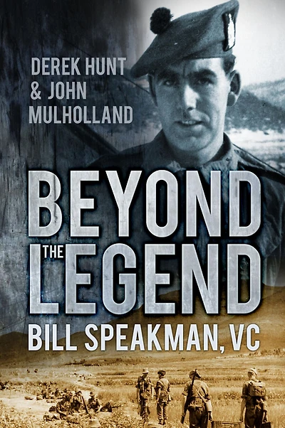 Beyond the Legend: Bill Speakman VC