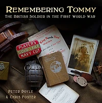 Remembering Tommy: the British Soldier First World War