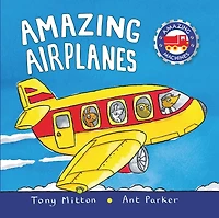 Amazing Airplanes (Amazing Machines Series)